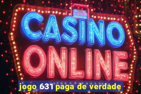 jogo 631 paga de verdade