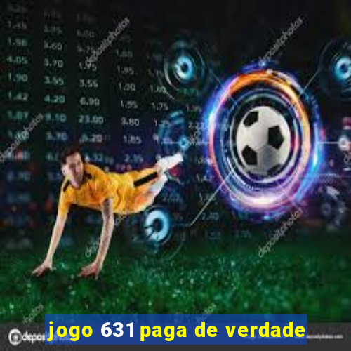 jogo 631 paga de verdade