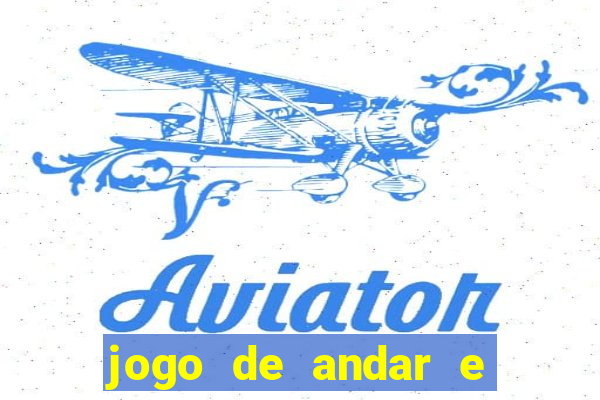 jogo de andar e ganhar dinheiro