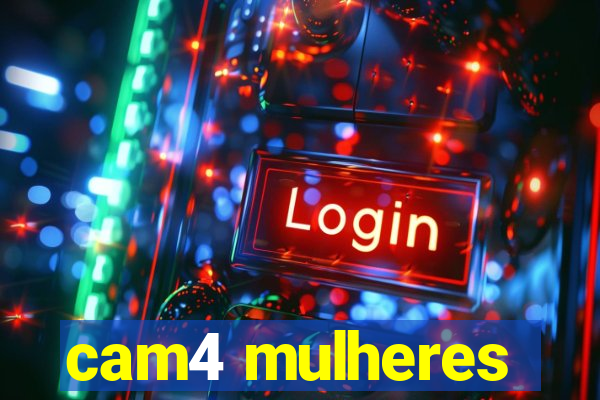 cam4 mulheres