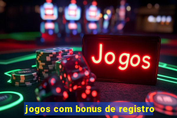 jogos com bonus de registro