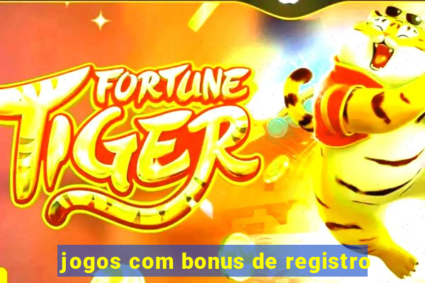 jogos com bonus de registro