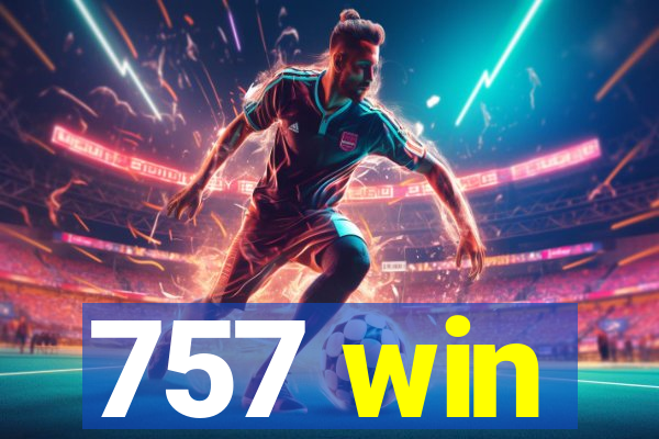 757 win
