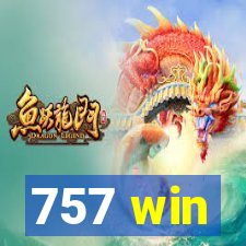 757 win