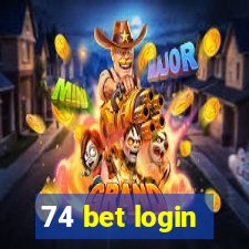 74 bet login