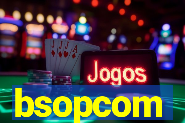 bsopcom