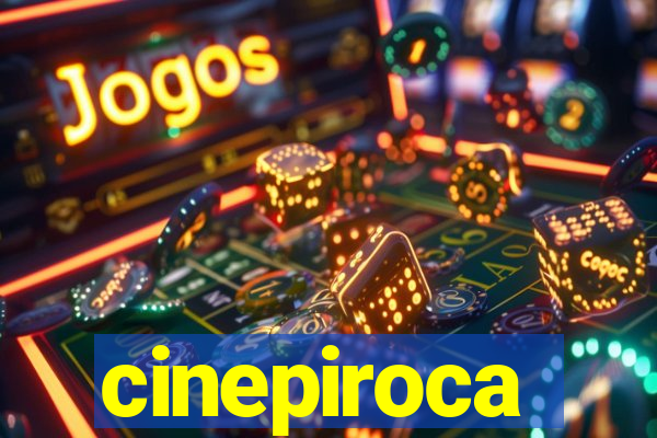 cinepiroca