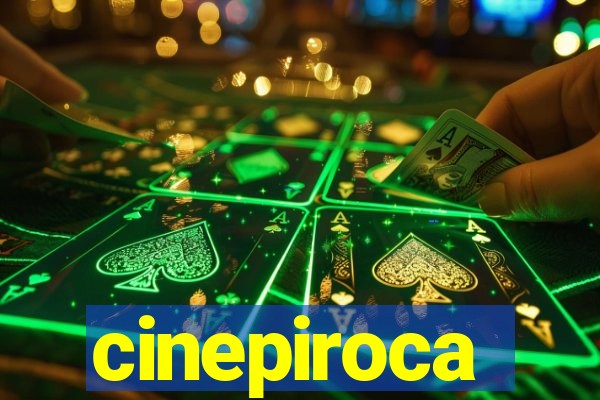 cinepiroca