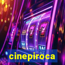 cinepiroca