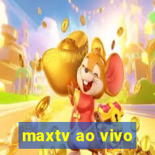 maxtv ao vivo