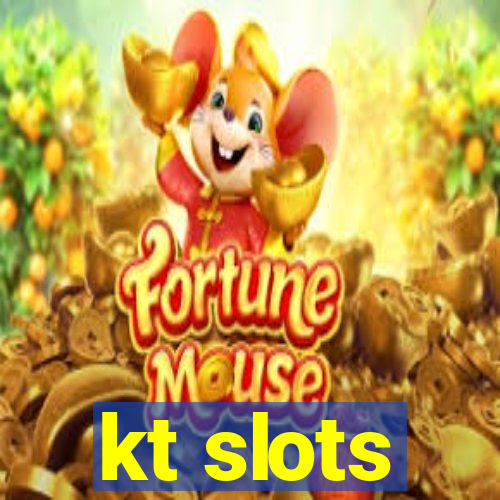 kt slots