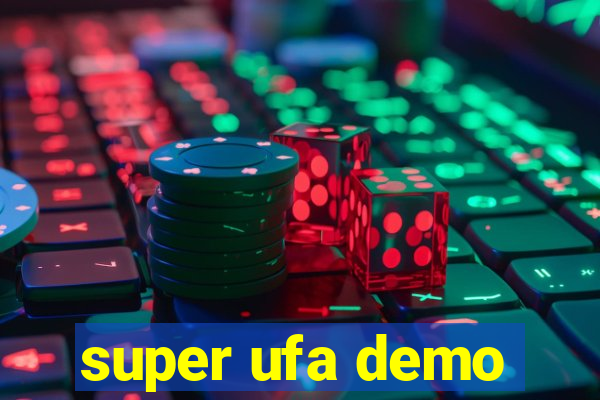 super ufa demo