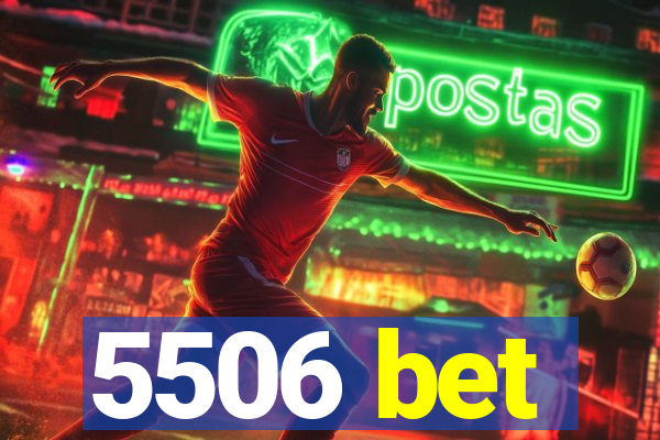 5506 bet