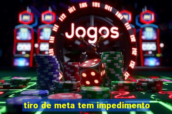 tiro de meta tem impedimento