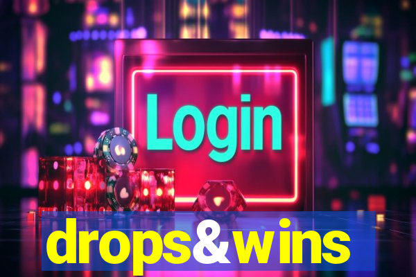 drops&wins