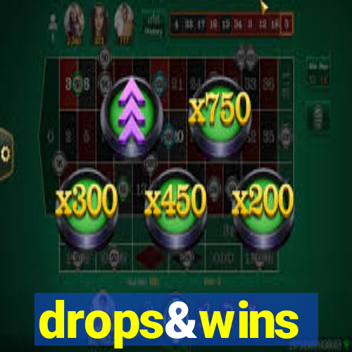 drops&wins