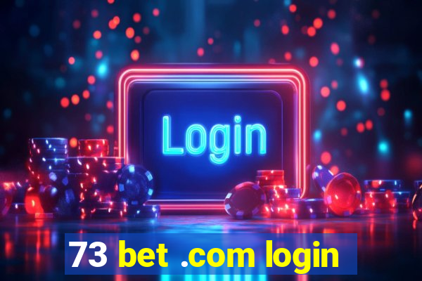 73 bet .com login