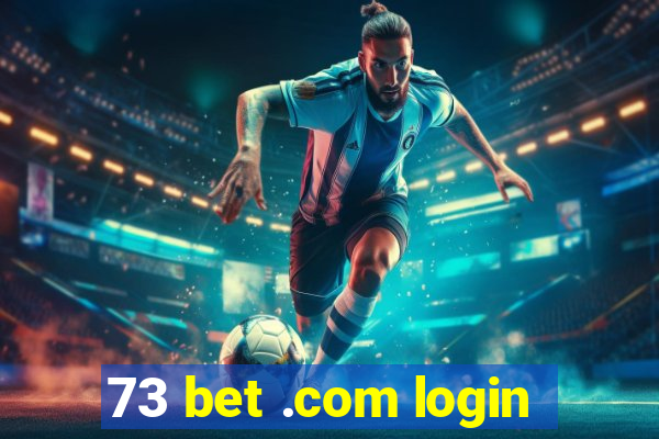 73 bet .com login