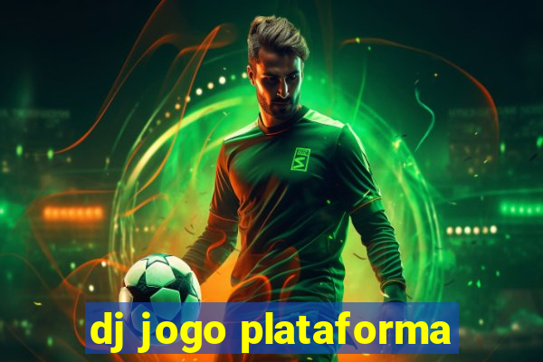 dj jogo plataforma