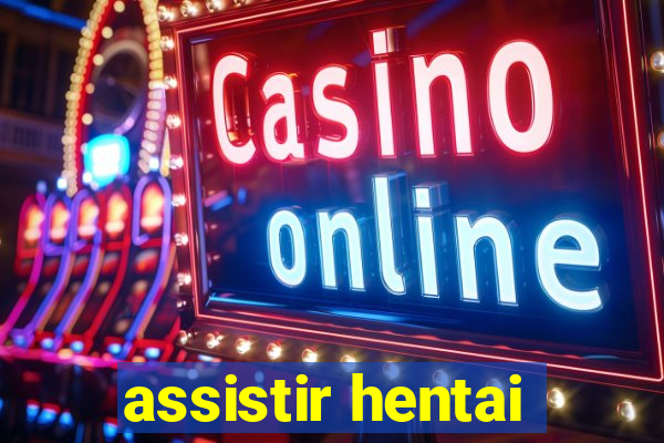 assistir hentai