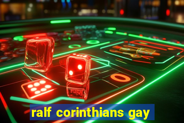 ralf corinthians gay