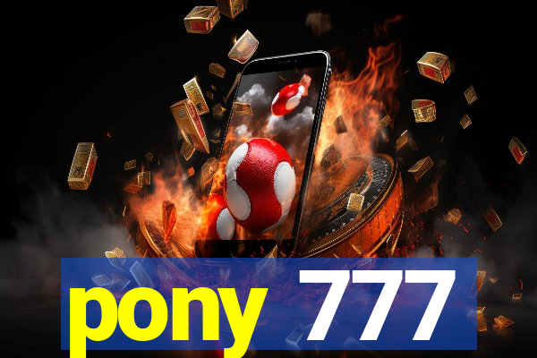 pony 777