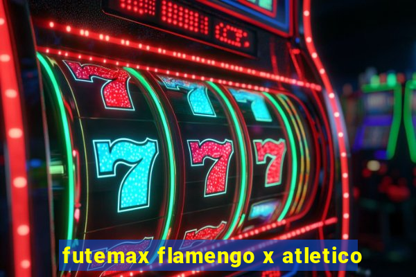 futemax flamengo x atletico