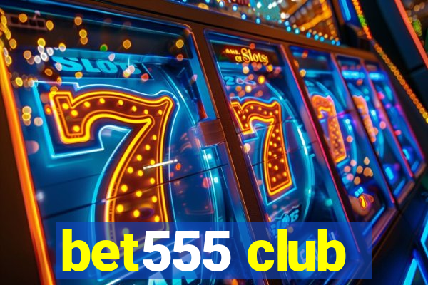 bet555 club