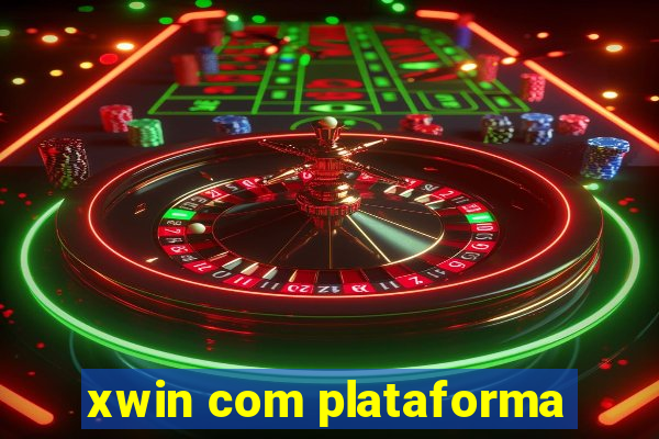 xwin com plataforma