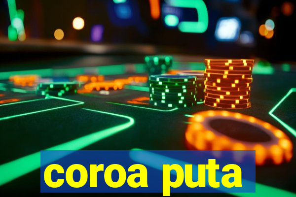 coroa puta