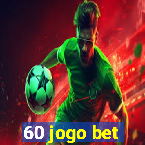 60 jogo bet