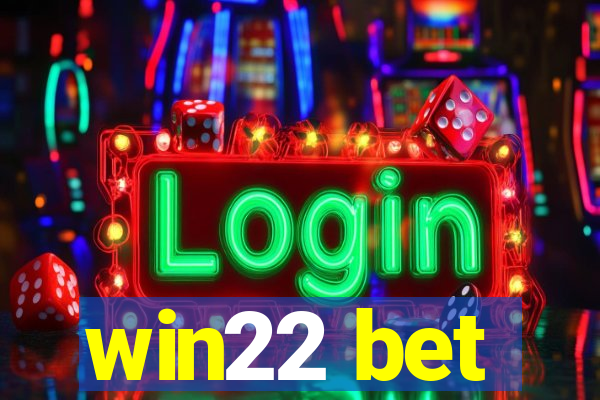 win22 bet