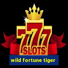 wild fortune tiger