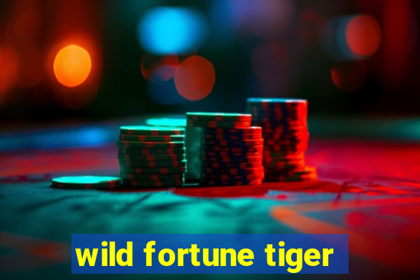 wild fortune tiger