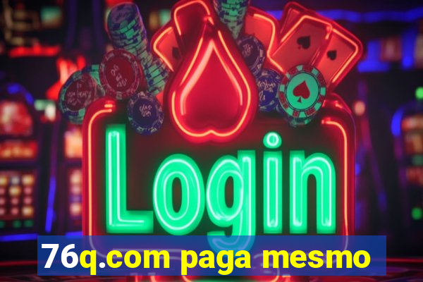 76q.com paga mesmo