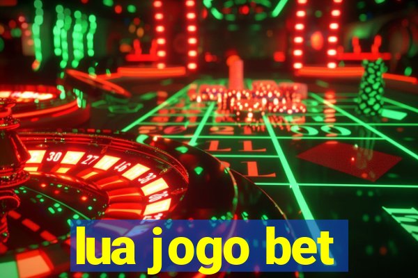 lua jogo bet