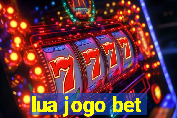 lua jogo bet