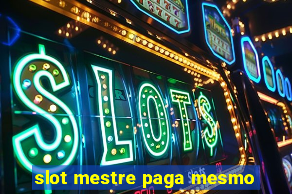 slot mestre paga mesmo