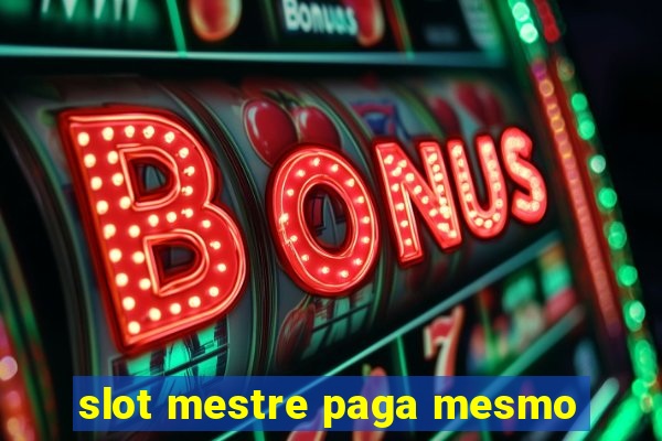 slot mestre paga mesmo