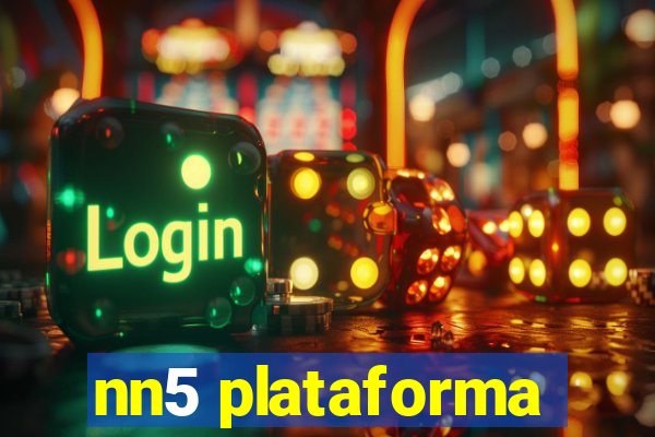 nn5 plataforma