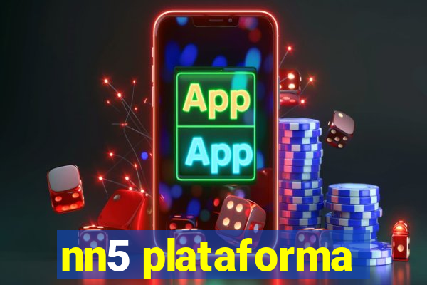 nn5 plataforma