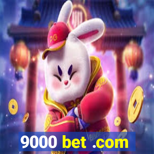 9000 bet .com