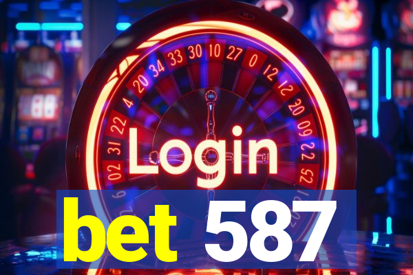 bet 587