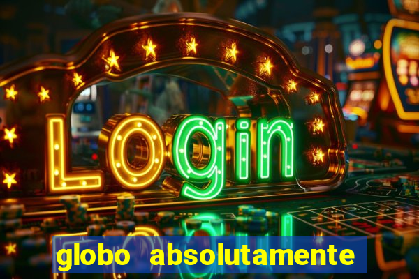 globo absolutamente tudo noticias