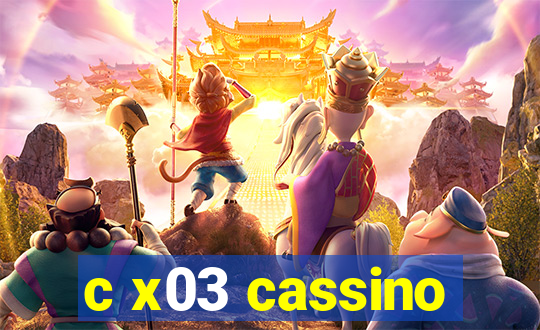 c x03 cassino