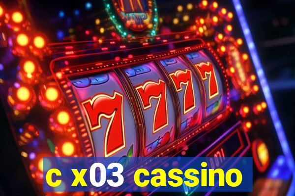 c x03 cassino