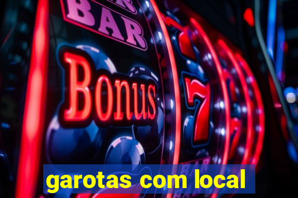 garotas com local