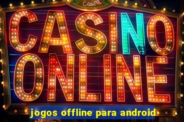 jogos offline para android