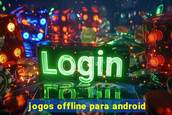 jogos offline para android