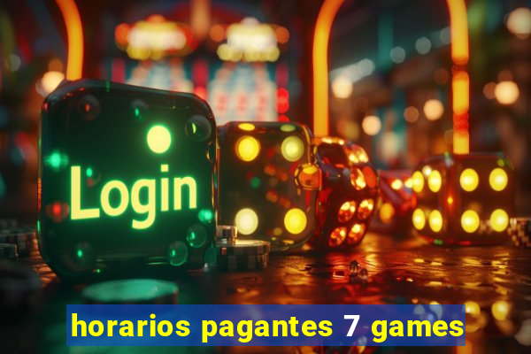 horarios pagantes 7 games